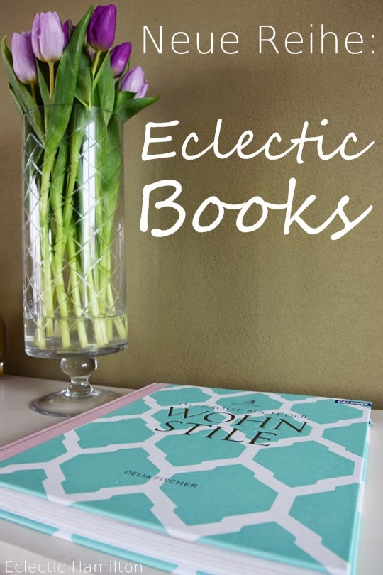 Tulpen das große Buch der Wohnstile Delia Fischer Callwey Verlag Eclectic Books